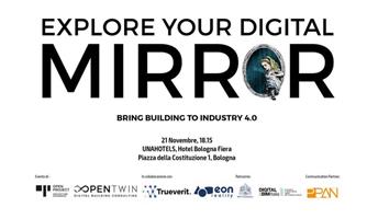 Bologna. Explore Your Digital Mirror: Bring Building to Industry 4.0