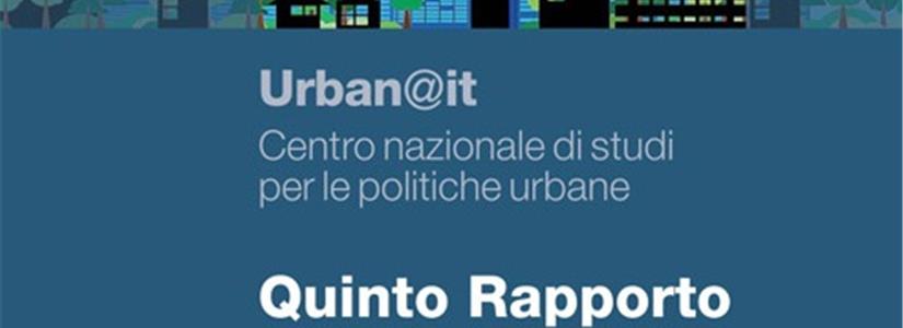 Pubblicato il Quinto Rapporto annuale di Urban@it 