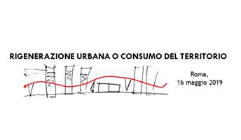 Forum Rigenerazione urbana o consumo del territorio 
