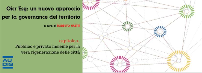 Oicr Esg: pubblico e privato insieme nella vera rigenerazione delle città