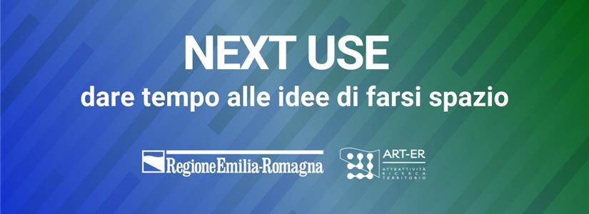 Ecco Next Use, il nuovo toolkit digitale per l'uso temporaneo promosso da Regione Emilia-Romagna e ART-ER
