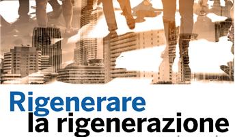 Milano: Rigenerare la rigenerazione, il 5 dicembre il Convegno Nazionale AUDIS