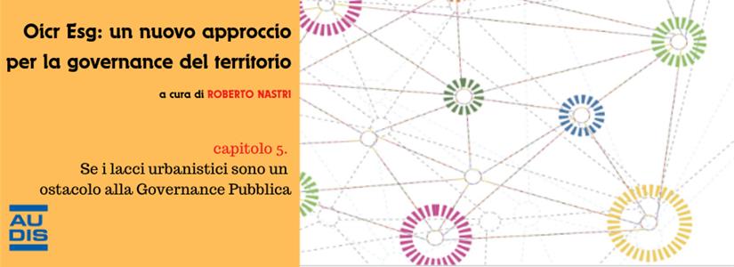 Se i lacci urbanistici sono un  ostacolo alla Governance Pubblica