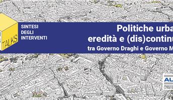 Discontinuità sulle politiche urbane tra vecchio e nuovo governo: il report del webinar Audis