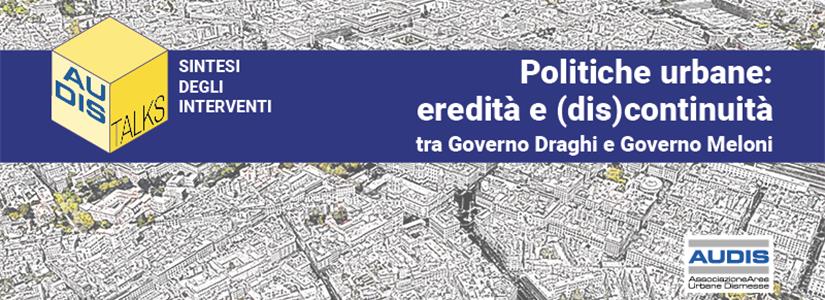 Discontinuità sulle politiche urbane tra vecchio e nuovo governo: il report del webinar Audis