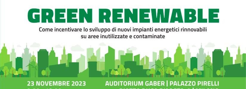 Green Renewable, in un convegno le best practice per nuovi impianti energetici rinnovabili su aree inutilizzate