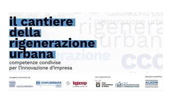 Le lezioni apprese dal Cantiere della rigenerazione urbana