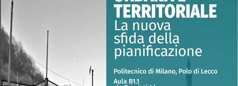 Lecco. Seminario “Rigenerazione urbana e territoriale: la nuova sfida della pianificazione”
