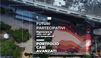 Futuri Partecipativi – Rigenerare le città con gli usi temporanei