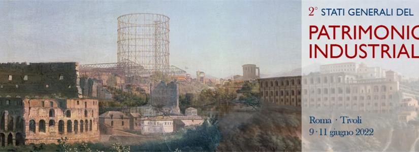 Roma. 2° Stati Generali del Patrimonio Industriale