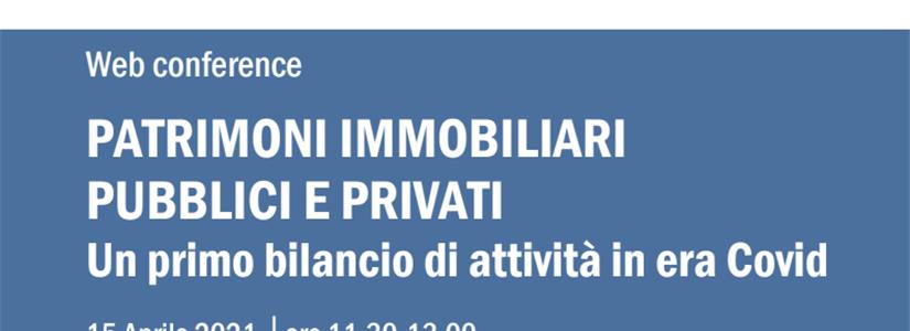 Web conference Patrimoni immobiliari pubblici e privati. Un primo bilancio di attività in era Covid