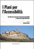 I piani per l'accessibilità. Una sfida per promuovere l'autonomia dei cittadini e valorizzare i luoghi dell'abitare