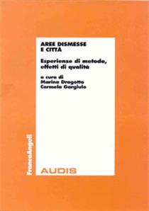 Aree dismesse e città: esperienze di metodo, effetti di qualità