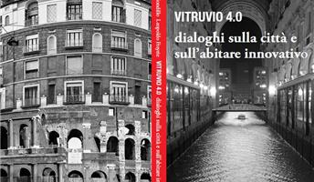 Vitruvio 4.0, i dialoghi sulla città con Freyrie e Biondillo diventano un libro aperto

