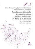 Bonifica ambientale e riconversione dei siti industriali in Italia e in Europa. Analisi delle norme e delle «best practices»