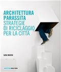 Architettura parassita. Strategie di riciclaggio per la città