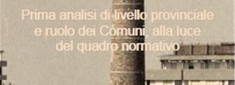Le aree industriali dismesse tra bonifica, recupero ambientale e riqualificazione urbanistica