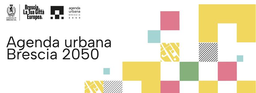 Brescia scrive l’Agenda Urbana 2050: il futuro della città è un percorso partecipato