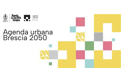 Brescia scrive l’Agenda Urbana 2050: il futuro della città è un percorso partecipato